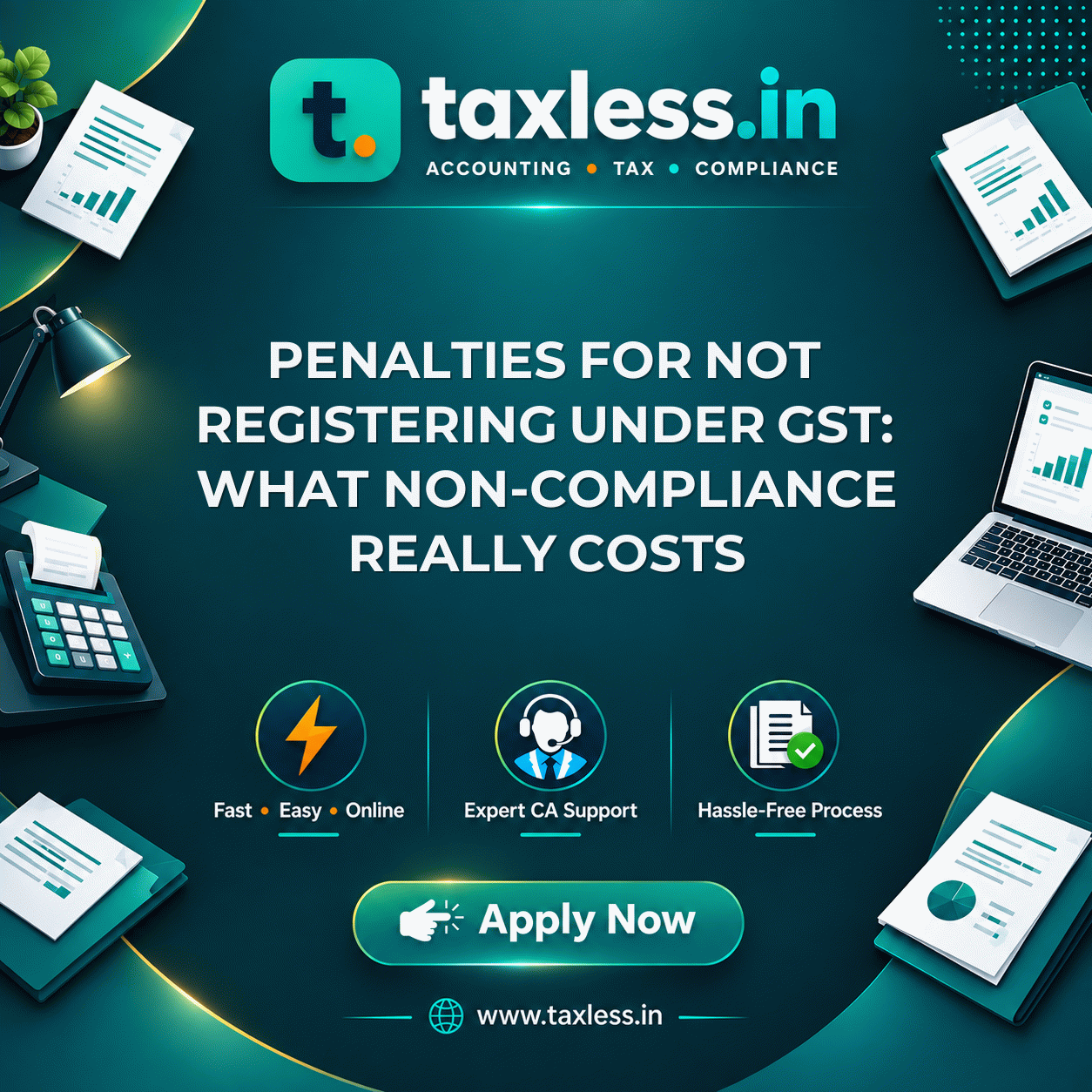 Penalties for Not Registering Under GST: What Non-Compliance Really Costs